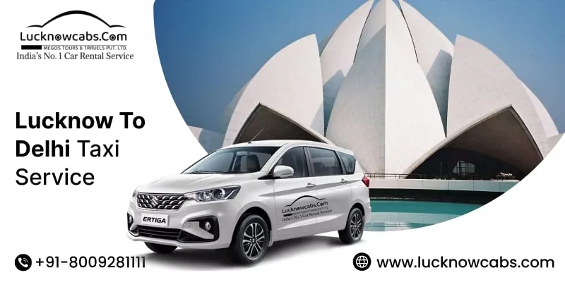 Lucknow to Delhi Taxi Service