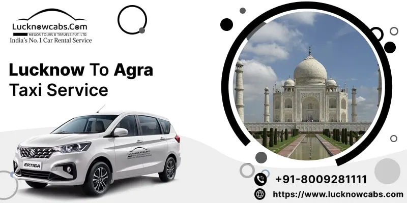Lucknow to Agra Taxi Service