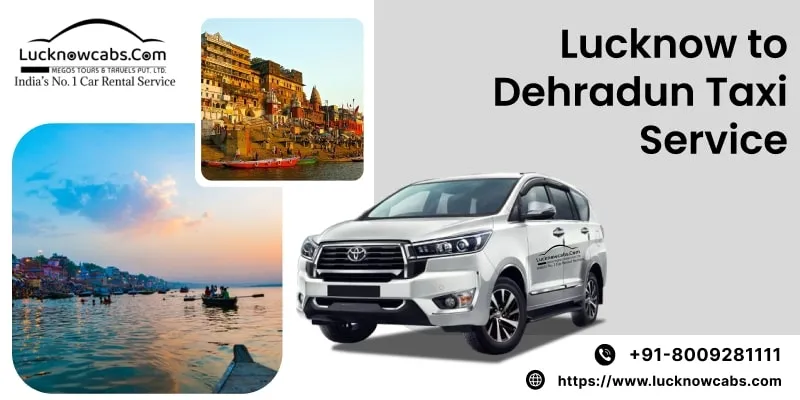 Lucknow to Dehradun Taxi Service