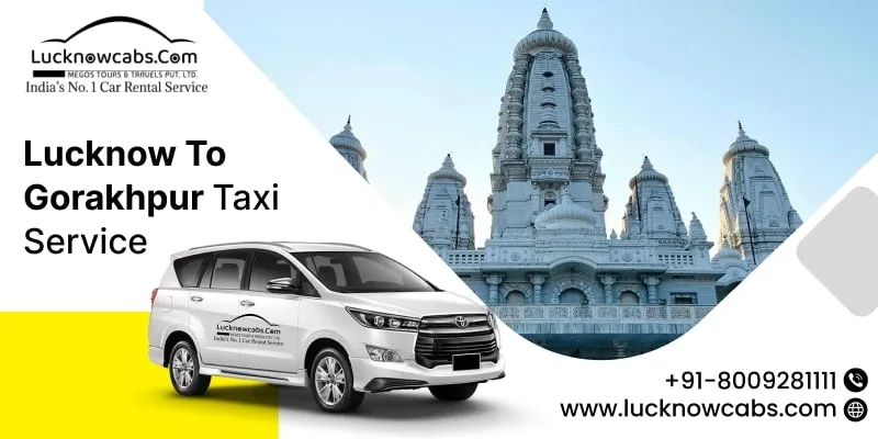 Lucknow to Gorakhpur Taxi Service