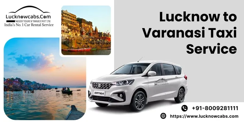 Lucknow to Varanasi Taxi Service